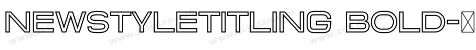NewStyleTitling Bold字体转换